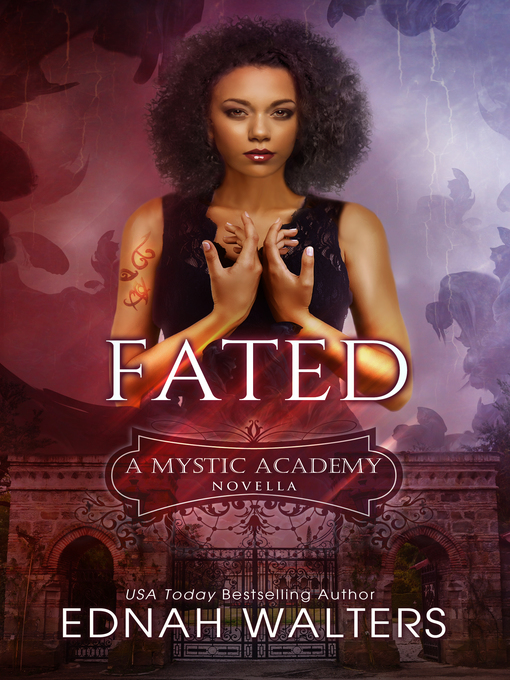 Title details for Fated (A Mystic Academy Novella) by Ednah Walters - Available